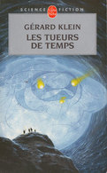Les Tueurs De Temps - De Gérard Klein  - Livre De Poche SF  N° 7254 - Nov 2003 - Livre De Poche