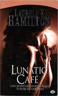 Milady - HAMILTON, Laurell K. - Lunatic Café (BE+) - Bragelonne