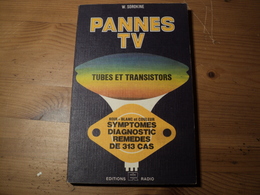 PANNES TV. 1976. TUBES ET TRANSISTORS. EDITIONS RADIO. W. SOROKINE NOIR BLANC ET COULEUR - Literatur & Schaltpläne