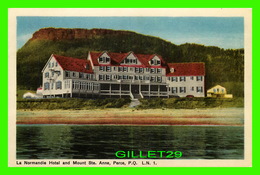 PERCÉ, QUÉBEC - LA NORMANDIE HOTEL AND MOUNT STE ANNE - L. N. - PECO - - Percé