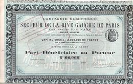 Compagnie Electrique - Secteur De La Rive Gauche De Paris - Part Bénéficiaire Au Porteur - Elektriciteit En Gas