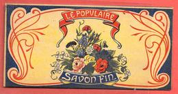 Etiquette De BOITE à  SAVON " LE POPULAIRE " SAVON FIN - Etiquettes