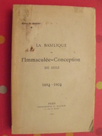 La Basilique De L'immaculée-conception De Séez. D. Hugot. Maurin, Paris, 1904 - Rhône-Alpes