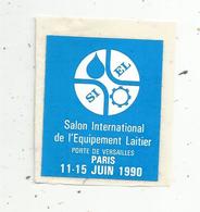 Autocollant , Salon International De L'équipement Laitier , Porte De Versailles , PARIS , 11-15 Juin 1990 - Stickers