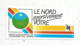 Autocollant , LE NORD Sportivement Vôtre , Comité Départemental De Tourisme Du NORD - Adesivi