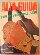 1964 Matteucci Marco - Alta Guida L'arte Della Guida Veloce E Sicura - De Vecchi Editore - Motores