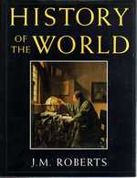 HISTORY Of TheWORLD, J.M. ROBERTS, Ed. OXFORD UNIVERSITY PRESS, New York 1993 - Many Illustrations - World
