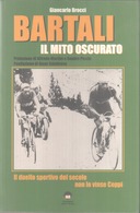 VENDO LIBRO SUL CICLISMO "BARTALI IL MITO OSCURATO" DI G. BROCCI - IN PERFETTE CONDIZIONI - - Deportes