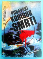 POSAVSKI KORIDOR SMRTI A.Kovacevic BOSNIA WAR CROATIA ARMY HVO Orasje Odzak Derventa Brcko Modrica Brod Kroatien Croatie - Autres & Non Classés