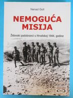 WW2 - IMPOSSIBLE MISSION ... JEWISH PARATROOPERS IN CROATIA 1944.* New Book * WWII Judaica Jews Israel Kroatien Croatie - Other & Unclassified