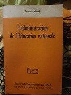 L'administration De L'éducation Nationale Au 1er Avril 1964 -2e édition Revue Et Augmentée Minot J - Droit