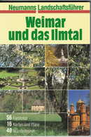 Weimar Und Das Ilmtal / Landschaftsführer - Turingia