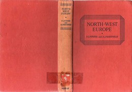 NORTH WEST EUROPE: P.J.POWRIE And A.J. MANSFIELD, Ed. G.G. HARRAP (1959), 524 Pages, Good Condition - Antike