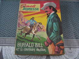 Samedi Jeunesse N° 76 Buffalo Bill Et Le Courrier Indien - Samedi Jeunesse