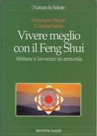 H. MEYER G. SATOR VIVERE MEGLIO CON IL FENG SHUI - TECNICHE NUOVE - Gezondheid En Schoonheid