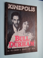 KINEPOLIS Nr. 15 * 04/01 > 10/01 BULL DURHAM ( Zie - Voir Photo ) Anno 1989 ! - Magazines