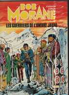 Bob Morane T 11  Les Guerriers De L'ombre Jaune.  EO BE-  LOMBARD  01/1982 Vernes Coria  (BI1) - Bob Morane