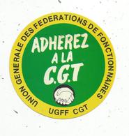 Autocollant , Politique, Union Générale Des Fédérations De Fonctionnaires ,adhérez à La C.G.T. - Autocollants