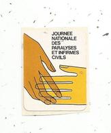 Autocollant , Journée Nationale Des Paralysés Et Infirmes Civils - Stickers