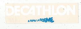 Autocollant ,  DECATHLON à Fond La Forme , 250  X 70 Mm ,  Frais Fr 1.75 E - Stickers