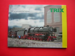 TRIX CATALOGUE PRINCIPAL 2011 / 2012  TRIX LA FASCINATION DE L'ORIGINAL TRAIN MODELISME MAQUETTISME MAQUETTE - Français