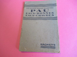 Les Guides Bleus Illustrés/PAU Eaux-Bonnes Eaux-Chaudes/Librairie Hachette Et Cie/1934       PGC272 - Carte Stradali