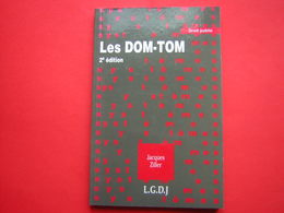 DROIT PUBLIC  LES DOM TOM 2 E EDITION  JACQUES ZILLER  L G D J 1996 - Recht