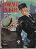 Les Hommes En Bleu Par Jean Boullard - Collection Le Glaive N°140 - Jacquier, Ed.