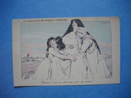 CARTE PATRIOTIQUE  -  Illustration Abel FAIVRE  -  Le Plébiscite En Alsace Lorraine  - - Faivre