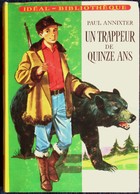 Paul Annixter - Un Trappeur De Quinze Ans - Idéal Bibliothèque N° 285 - ( 1965 ) . - Ideal Bibliotheque