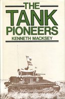 The Tank Pioneers. Macksey, Kenneth - Engels