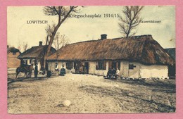 Polska - Polen - Pologne - LOWITSCH - Bauernhäuser - Kriegsschauplatz - Feldpost - Guerre 14/18 - Posen