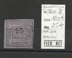 Guadeloupe Taxe N° 8 Oblitéré, Un Petit Aminci,  Cote YT 110€ - Postage Due