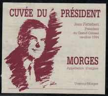 Etiquette De Vin // Morges, Cuvée Du Président Jean Fattebert - Politique (passée Et Récente)