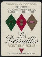 Etiquette De Vin // Mont-sur-Rolle, Réserve Du Cantinier De La Caserne De Bière - Militares