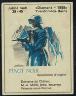 Etiquette De Vin // VPinot Noir, Jubilé Mob 39-45, Diamant-1989 Yverdon-les-Bains - Military