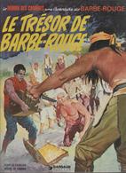 BD BARBE ROUGE ( CHARLIER,  HUBINON ) LE TRESOR DE BARBE ROUGE, EDITION DARGAUD 1979 - VOIR LES SCANNERS - - Barbe-Rouge