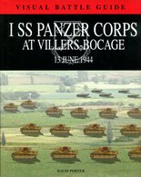 I. SS Panzer Corps At Villers-Bocage (Visual Battle Guide). Porter David - English