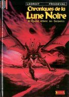Chroniques De La Lune Noire T 04  Quand Sifflent Les Serpents  EO BE ZENDA  10/1992  Froideval Ledroit (BI2) - Chroniques De La Lune Noire