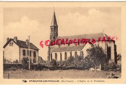 87 - SAINT SULPICE LES FEUILLES - L' EGLISE ET LE PRESBYTERE - Saint Sulpice Les Feuilles