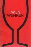 Wijn Wenken (Soupçon De Vin) - Tekst Wina Born Grafische Verzorging Frans Mettes - Vers 1965 - Küche & Wein