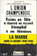 LA MARNE DANS LA GUERRE 1939/1945 - Champagne - Ardenne