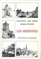 LES ARDENNES - éditions Du Bastion - Champagne - Ardenne