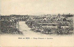 -depts Div-ref-AM513- Moselle - Metz En 1870 -camp Français à Queuleu - Militaires - Militaria - Guerre 1870-71 - - Metz Campagne