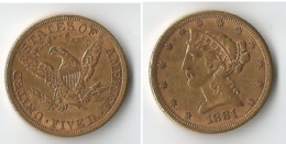 USA  5 DOLLARS 1881 OR / GOLD - 5$ - Half Eagles - 1866-1908: Coronet Head (tête Couronnée)