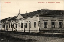 ** T1 Szeged, Oltoványi R. K. Leánynevelő Intézet. Alth Lajos Kiadása - Ohne Zuordnung