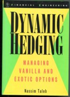 1997 Dynamic Hedging: Managing Vanilla And Exotic Options. Nassim Taleb. Wiley Hardback 506 Pages. Investment Financial - Économie