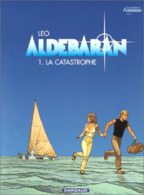 Aldébaran T 01 La Catastrophe RE BE DARGAUD 02/1999 Léo (BI2) - Aldebaran