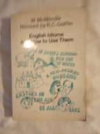 ENGLISH IDIOMS And How To Use Them:W. McMordie, Revised By R.C. Goffin  - OXFORD UNIVERSITY PRESS  (1976) - 350 Pages (1 - English Language/ Grammar