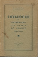 CATALOGUE DES OBLITERATIONS DES TIMBRES DE FRANCE 1849 1876 Beaufond 1947 - Afstempelingen